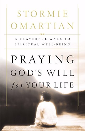 Praying God's Will For Your Life: A Prayerful Walk To Spiritual Well Being von HarperCollins Christian Pub.